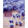 The Lavender Companion: Enjoy the Aroma, Flavor, and Health Benefits of This Classic Herb - Hardcover