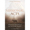 Missional Acts: Rhetorical Narrative in the Acts of the Apostles - Hardcover