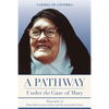 A Pathway under the Gaze of Mary: Biography of Sister Maria Lucia of Jesus and the Immaculate Heart - Paperback