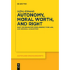 Autonomy, Moral Worth, and Right: Kant on Obligatory Ends, Respect for Law, and Original Acquisition - Paperback
