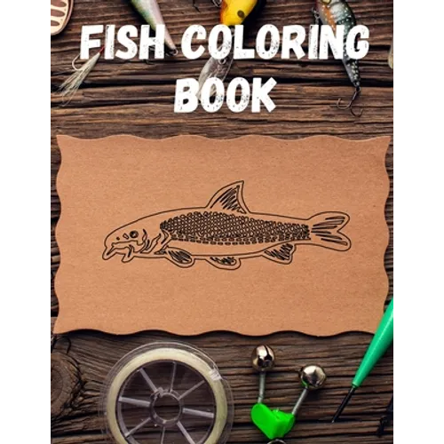 Fish Coloring Book: A Relaxing Fishing Coloring Book for Adults - Paperback