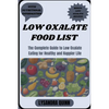 Low Oxalate Food List: The Complete Guide to Low Oxalate Eating for Healthy and Happier Life - Paperback