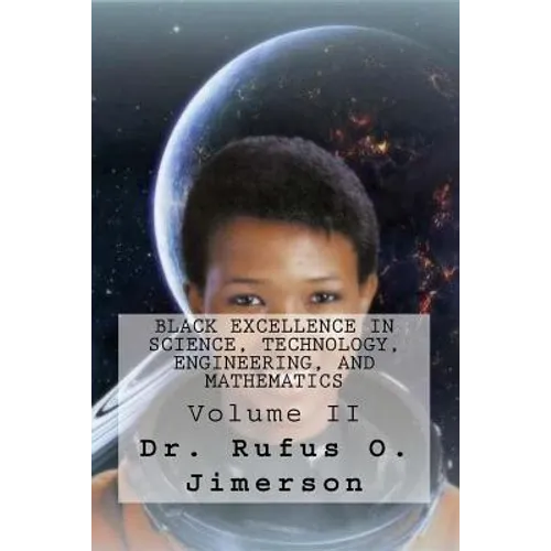 Black Excellence in Science, Technology, Engineering, and Mathematics: Volume II - Paperback