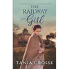 THE RAILWAY GIRL a compelling saga of love, loss and self-discovery - Paperback
