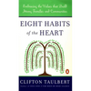 Eight Habits of the Heart: Embracing the Values that Build Strong Families and Communities - Paperback