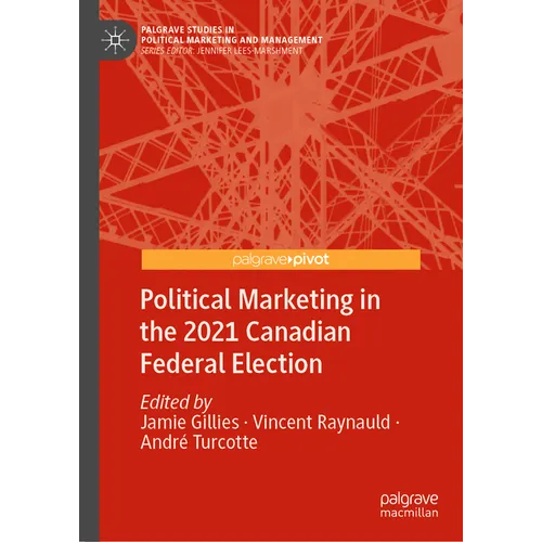Political Marketing in the 2021 Canadian Federal Election - Hardcover