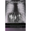 Infectious Fear: Politics, Disease, and the Health Effects of Segregation - Paperback