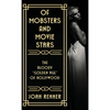 Of Mobsters and Movie Stars: The Bloody "Golden Age" of Hollywood - Hardcover