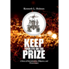 Keep Your Eye on the Prize: A Story of Determination, Diligence, and Perseverance - Hardcover