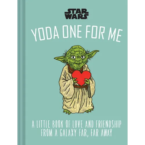 Star Wars Yoda One for Me: A Little Book of Love from a Galaxy Far, Far Away - Hardcover