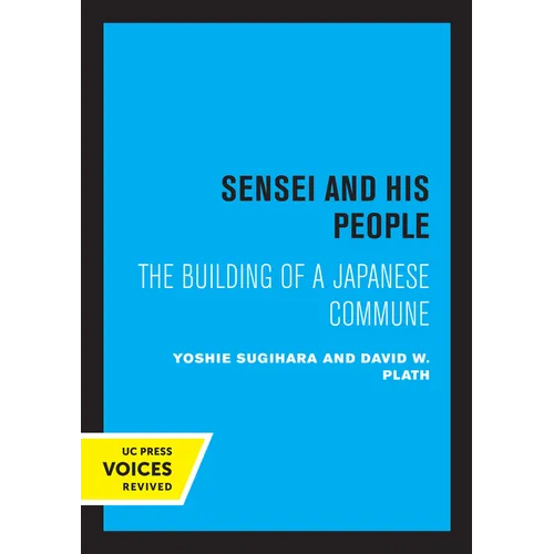 Sensei and His People: The Building of a Japanese Commune - Paperback