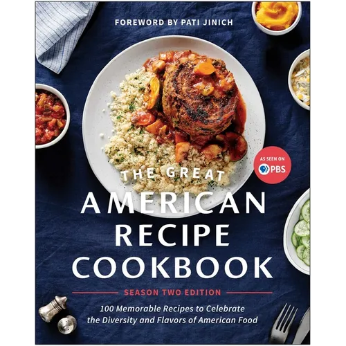 The Great American Recipe Cookbook Season 2 Edition: 100 Memorable Recipes to Celebrate the Diversity and Flavors of American Food - Paperback