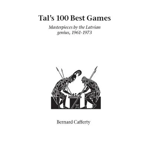 Tal's Hundred Best Games - Paperback