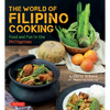 The World of Filipino Cooking: Food and Fun in the Philippines by Chris Urbano of 'Maputing Cooking' (Over 90 Recipes) - Paperback