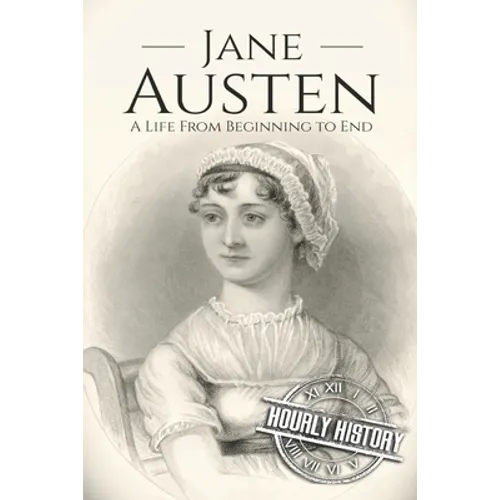 Jane Austen: A Life From Beginning to End - Paperback