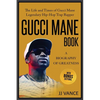 Gucci Mane Book - A Biography of Greatness: The Life and Times of Gucci Mane Legendary Hip-Hop Trap Rapper: Gucci Mane Book for Our Generation - Paperback