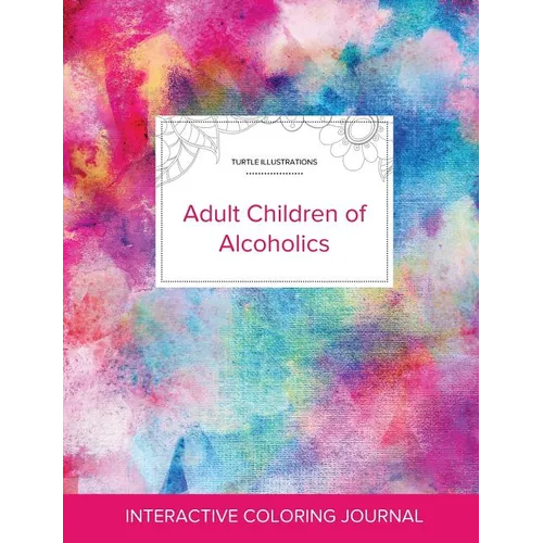 Adult Coloring Journal: Adult Children of Alcoholics (Turtle Illustrations, Rainbow Canvas) - Paperback