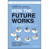 How the Future Works: Leading Flexible Teams to Do the Best Work of Their Lives - Hardcover