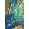 The Algal Bowl: Overfertilization of the World's Freshwaters and Estuaries - Paperback