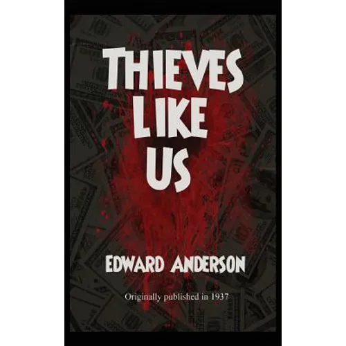 Thieves Like Us - Hardcover