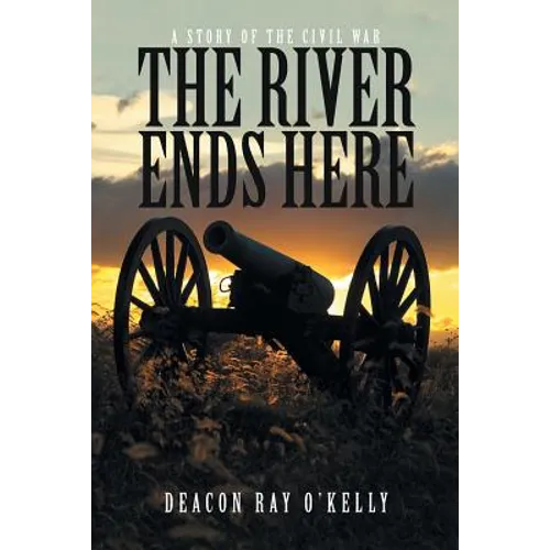 The River Ends Here: A Story of the Civil War - Paperback