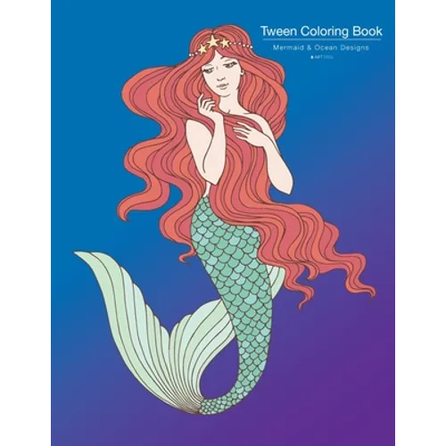 Tween Coloring Book: Mermaid & Ocean Designs: Colouring Book for Teenagers, Young Adults, Boys, Girls, Ages 9-12, 13-16, Cute Arts & Craft Gift, Detai - Paperback