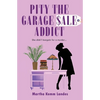 Pity The Garage Sale Addict - Paperback