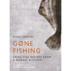 Gone Fishing: From River to Lake to Coastline and Ocean, 80 Simple Seafood Recipes - Hardcover