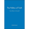 The Politics of Truth: From Marx to Foucault - Paperback