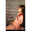 The Mysterious Key and What It Opened (Unabridged): Romance Classic - Paperback