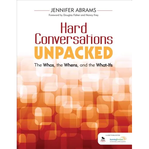 Hard Conversations Unpacked: The Whos, the Whens, and the What-Ifs - Paperback