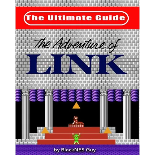 NES Classic: The Ultimate Guide to The Legend Of Zelda 2 - Paperback