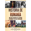 Historia de Rumanía: Una guía fascinante de la historia de Rumanía y de Vlad el Empalador - Paperback