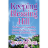 Keeping Blessing Hill: The Story of a Couple Who Converted a Barn, Created a Garden, and Celebrated Home - Paperback