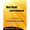 But God!...You Promised!: A "Get Off Your Butt" Vision Building, Faith Activating, Habit Changing Accountability Challenge - Paperback