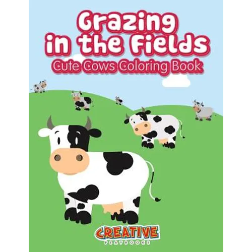 Grazing in the Fields, Cute Cows Coloring Book - Paperback