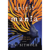 Spirit of Mania: Meant for Evil, Turned for Good A Novel - Hardcover