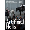 Artificial Hells: Participatory Art and the Politics of Spectatorship - Paperback