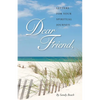 Dear Friend: Letters for Your Spiritual Journey - Paperback