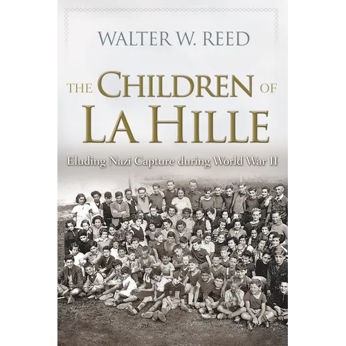 The Children of La Hille: Eluding Nazi Capture During World War II - Paperback