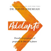 A Adelante: Descubra la presencia y el prop��sito de Dios en su futuro - Paperback