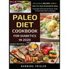 Paleo Diet Cookbook For Diabetics In 2020 - Delicious Recipes For A Healthy And Nourishing Meal - Hardcover