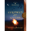 Ceridwen of Kilton: Book Two of The Circle of Ceridwen Saga - Hardcover