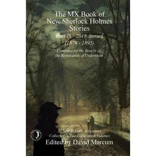 The MX Book of New Sherlock Holmes Stories - Part IX: 2018 Annual (1879-1895) (MX Book of New Sherlock Holmes Stories Series) - Paperback