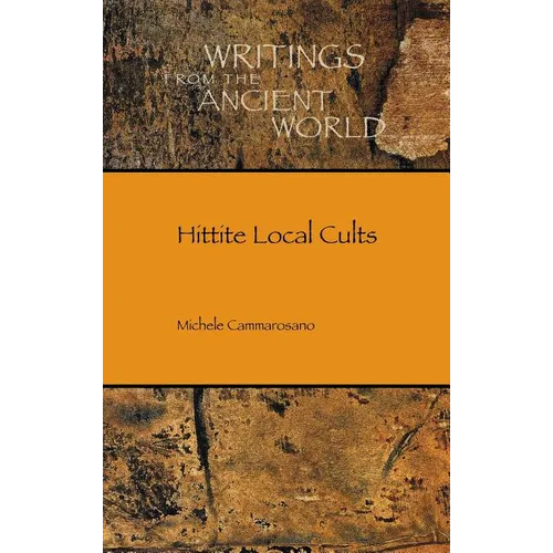 Hittite Local Cults - Hardcover