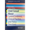 Child Sexual Abuse: Current Evidence, Clinical Practice, and Policy Directions - Paperback