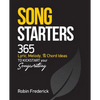 Song Starters: 365 Lyric, Melody, & Chord Ideas to Kickstart Your Songwriting - Paperback