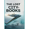 The Lost City of Books - Hardcover