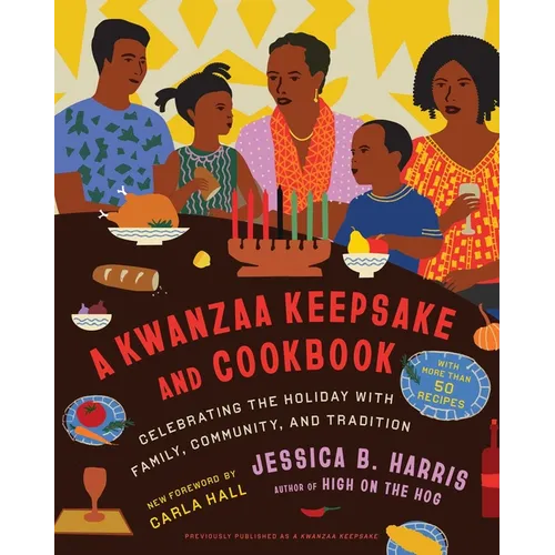 A Kwanzaa Keepsake and Cookbook: Celebrating the Holiday with Family, Community, and Tradition - Hardcover