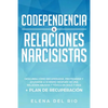 Codependencia & relaciones narcisistas: Descubra cómo recuperarse, protegerse y ayudarse a sí mismo después de una relación abusiva y tóxica en solo 7 - Paperback